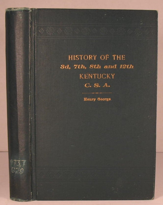 Item #104 History of the 3d, 7th, 8th, and 12th Kentucky, CSA. Henry George.