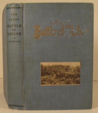 The Illustrated Comprehensive History of the Great Battle of Shiloh.