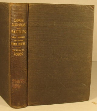 Item #170 Campaigns and Battles of the Sixteenth Regiment, Tennessee Volunteers. Thomas A. Head