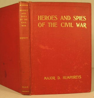 Item #185 Heros and Spies of the Civil War. Major David Humphreys