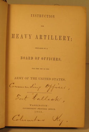 Instruction for Heavy Artillery Prepared by a Board of Officers for Use of the Army of the United States