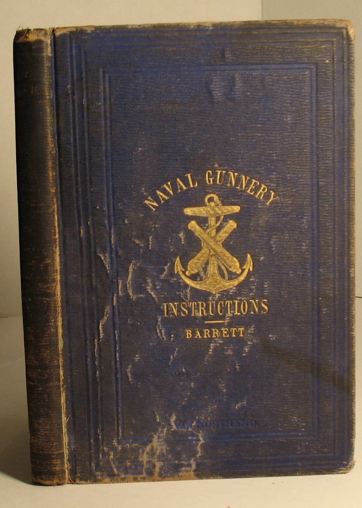 Item #19 Gunnery Instructions Simplified for the Volunteer Officers of the U.S. Navy; With Hints to Executive and Other Officers. Lieutenant Commander Edward Barrett, USN.