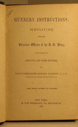 Gunnery Instructions Simplified for the Volunteer Officers of the U.S. Navy; With Hints to Executive and Other Officers.