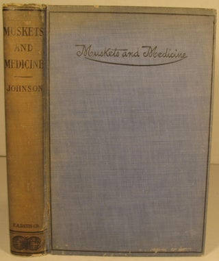 Item #200 Muskets and Medicine, or Army Life in the Sixties. Dr. Charles B. Johnson