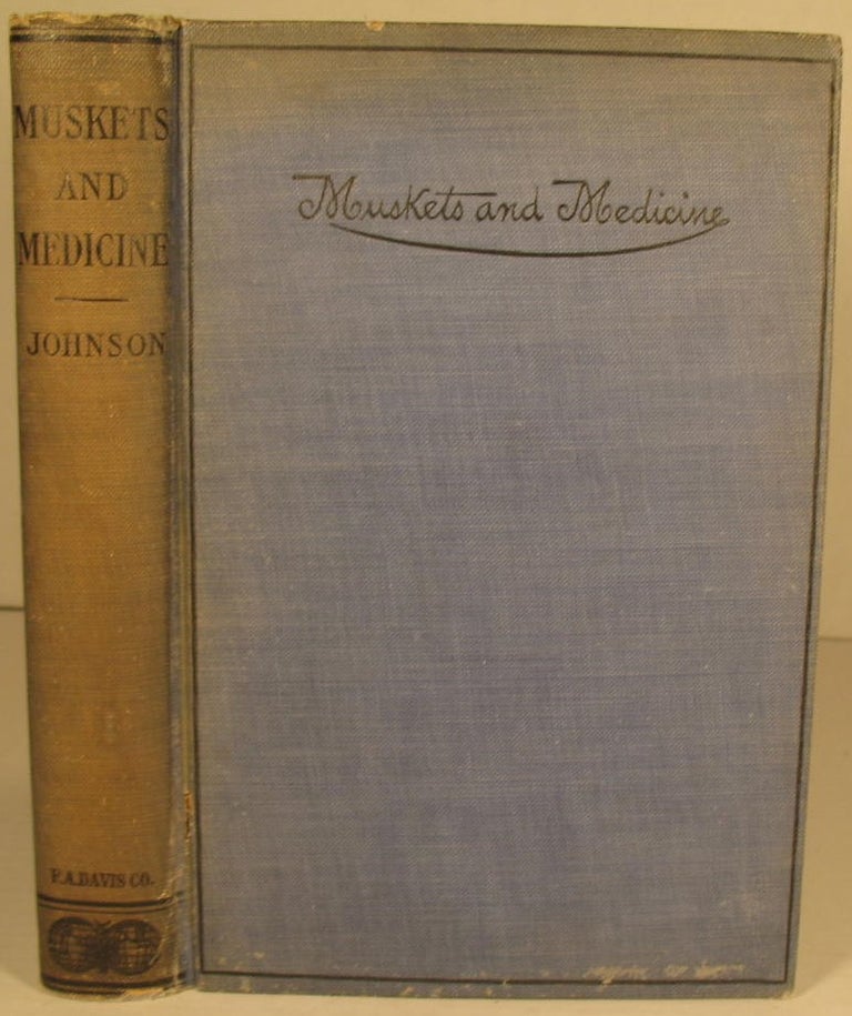 Item #200 Muskets and Medicine, or Army Life in the Sixties. Dr. Charles B. Johnson.