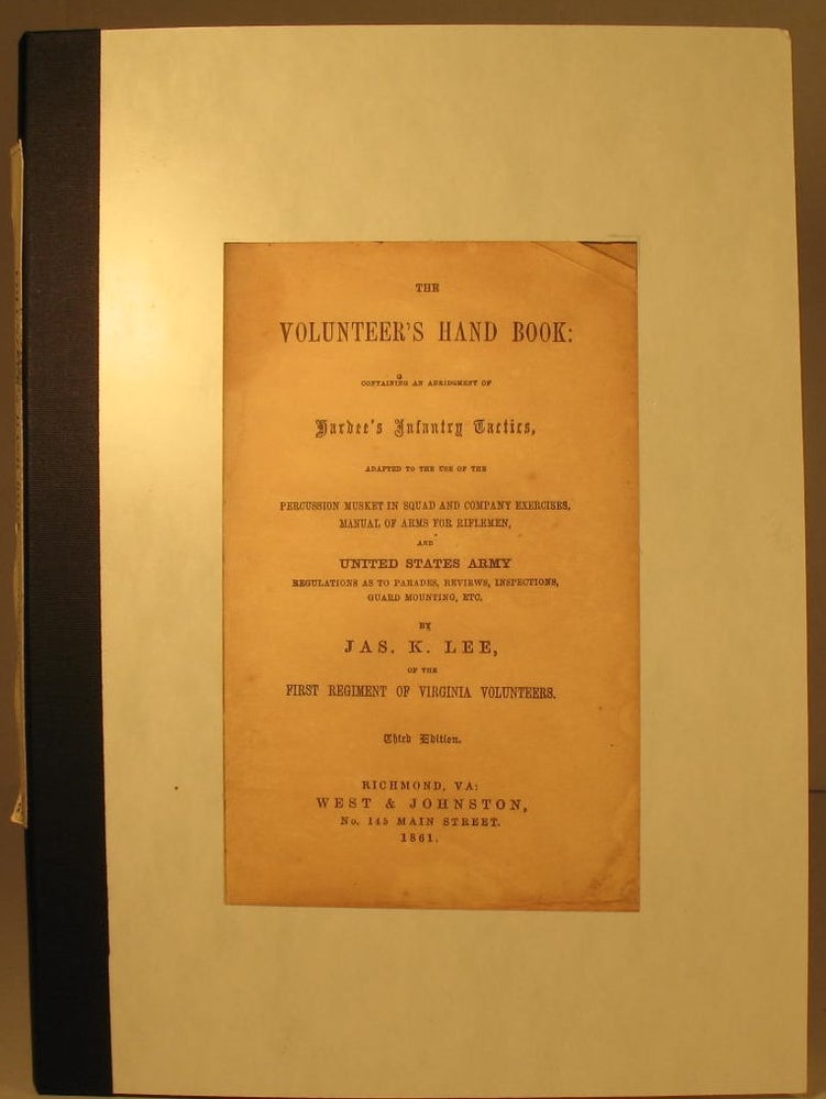 Item #222 The Volunteer's Hand Book Containing an Abridgement of Hardee's Infantry Tactics. James K. Lee.
