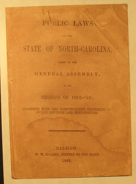 Item #223 Public Laws of the State of North -Carolina Passed by the General Assembly at Its Session of 1862-'63. State of North Carolina, CSA.