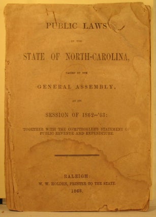 Public Laws of the State of North -Carolina Passed by the General Assembly at Its Session of 1862-'63