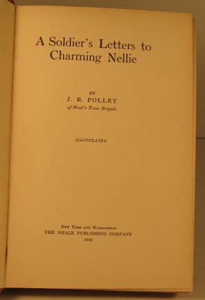 A Soldiers Letters to Charming Nellie.