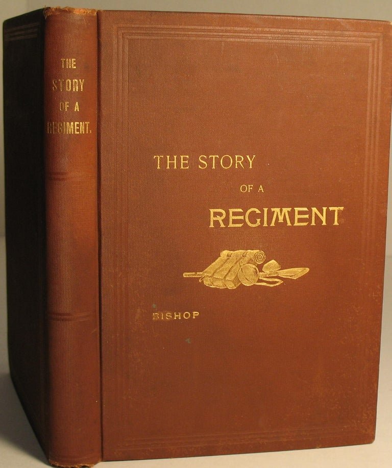 Item #32 The Story of a Regiment Being a Narrative of the Second Regiment, Minnesota Veteran Volunteer Infantry. Brevet General Judson W. Bishop.