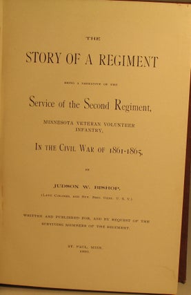 The Story of a Regiment Being a Narrative of the Second Regiment, Minnesota Veteran Volunteer Infantry.