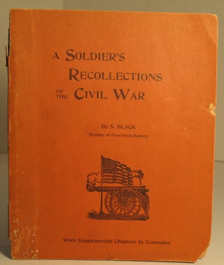 Item #33 A Soldier's Recollections of the Civil War. Sam Black