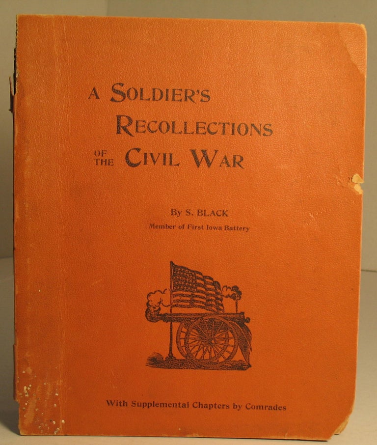 Item #33 A Soldier's Recollections of the Civil War. Sam Black.