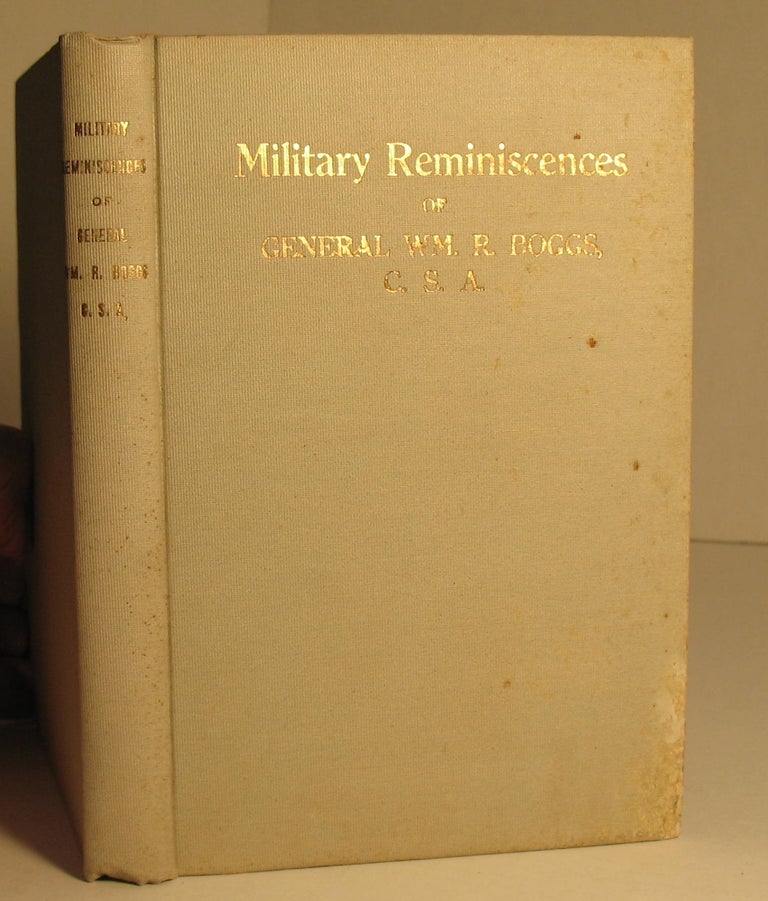 Item #36 Military Reminiscences of General Wm. R. Boggs. General William R. Boggs.