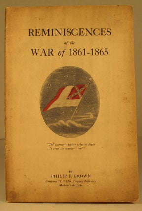 Item #43 Reminiscences of the War, 1861-1865. Philip F. Brown
