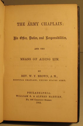 The Army Chaplain: His Office, Duties, and Responsibilities and the Means of Aiding Him.