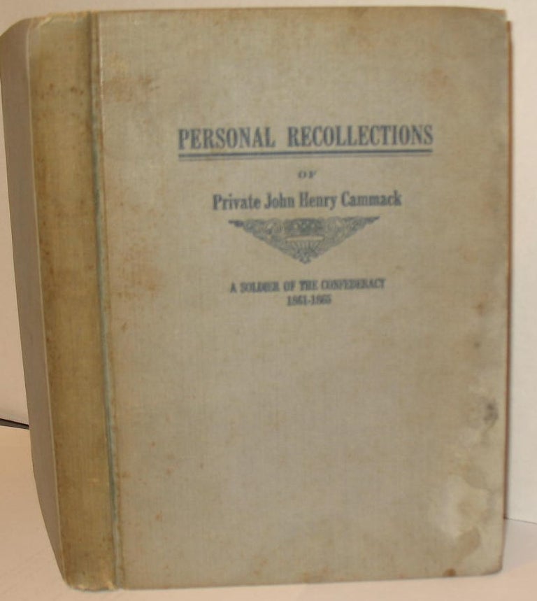 Item #52 Personal Recollections of Pvt. John Henry Cammack: A Soldier of the Confederacy. Private John Henry Cammack.