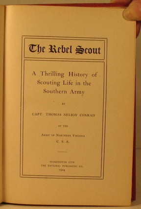 The Rebel Scout: A Thrilling History of Scouting Life in the Southern Army.