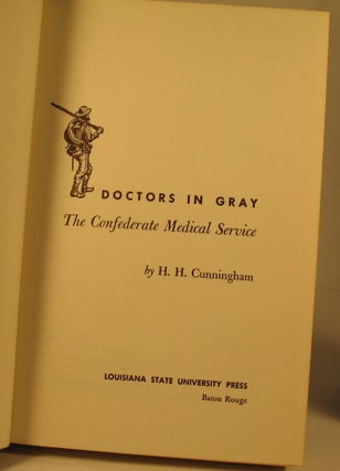 Doctors in Gray:The Confederate Medical Service.