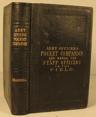 Item #80 The Army Officer’s Pocket Companion; Principally Designed for Staff Officers in the...