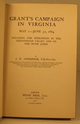 Grant's Campaign in Virginia, May 1-June 30, 1864; Including the Operations in the Shenandoah Valley and on the River James.