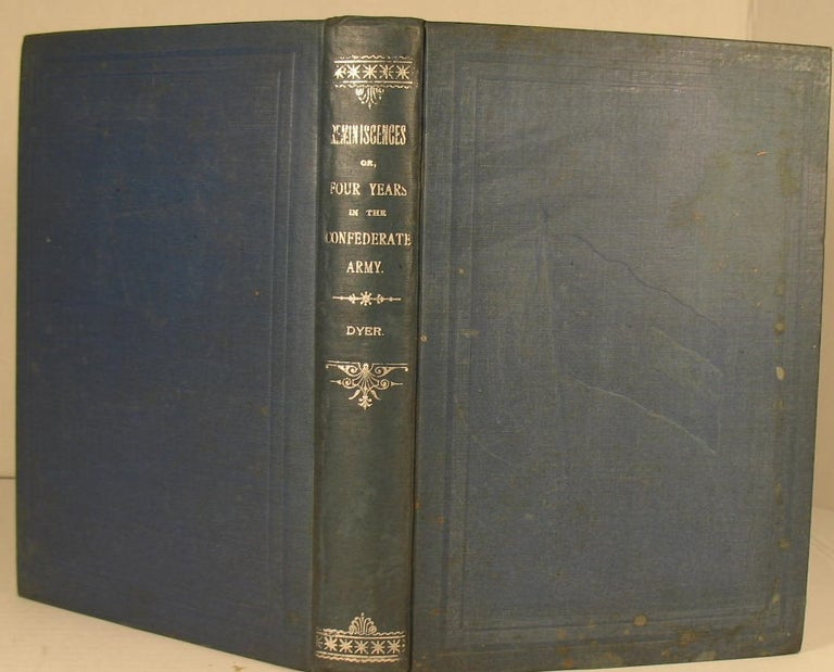 Item #90 Reminiscences, Or Four Years in the Confederate Army. Jonathan W. Dyer.