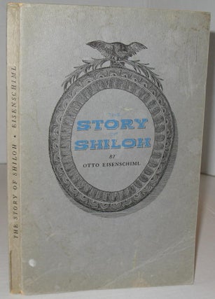 Item #248 The Story of Shiloh. Otto Eisenschiml