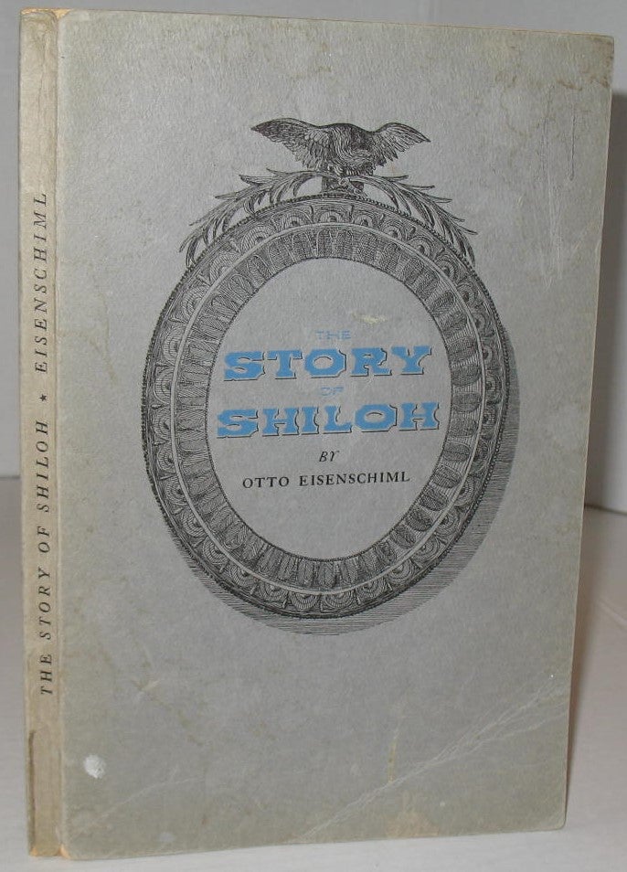 Item #248 The Story of Shiloh. Otto Eisenschiml.