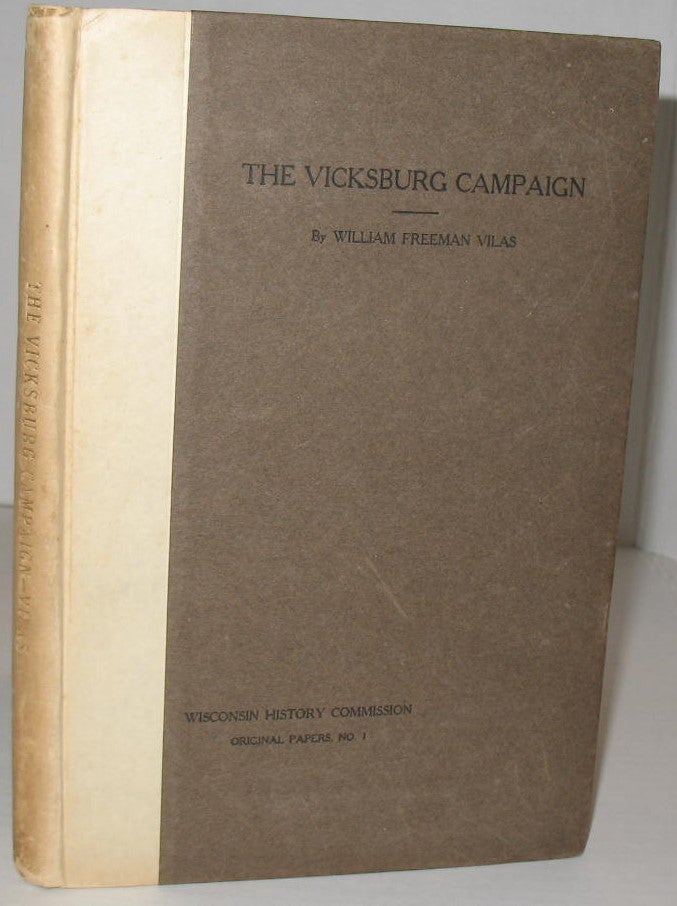Item #250 A View of the Vicksburg Campaign. LtCol Willam F. Vilas.