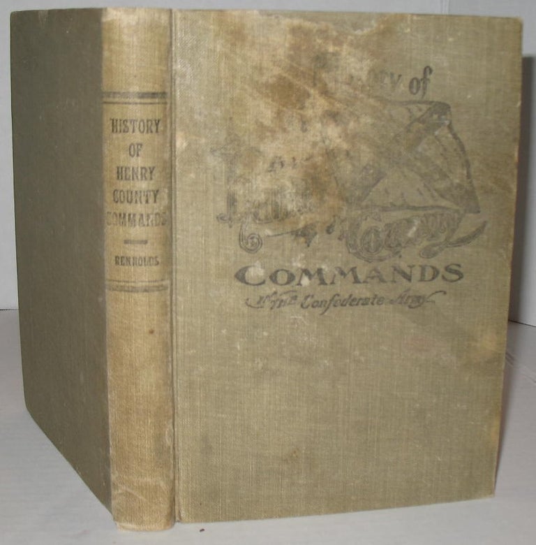 Item #271 A History of Henry County Commands Which Served in the Confederate States Army. Lieutenant Edwin Rennolds.