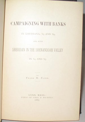 Campaigning With Banks in Louisiana, ’63 and ’64 And With Sheridan in the Shenandoah Valley in ’64 and ’65