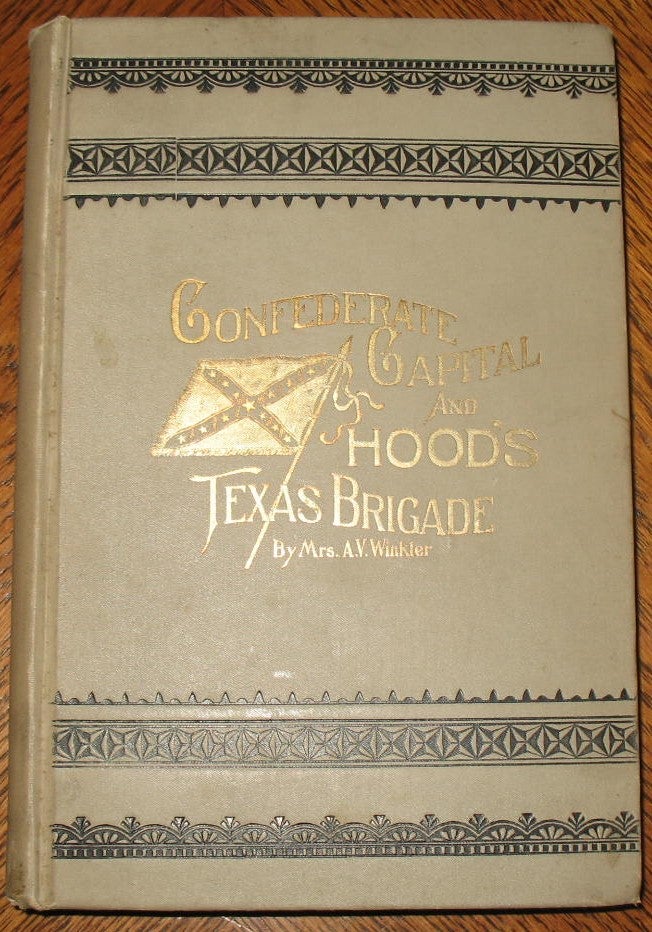 Item #274 The Confederate Capital and Hood’s Texas Brigade. Mrs. A. V. Winkler.
