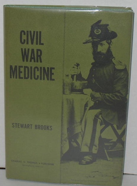 Item #275 Civil War Medicine. Stewart Brooks.
