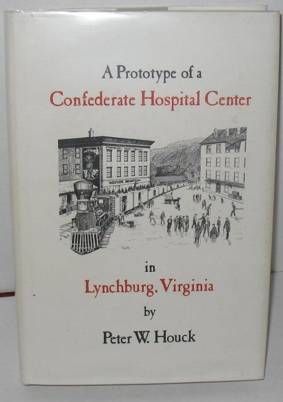Item #277 A Prototype of a Confedertae Hospital Center in Lynchburg, Virginia. Peter W. Houck.