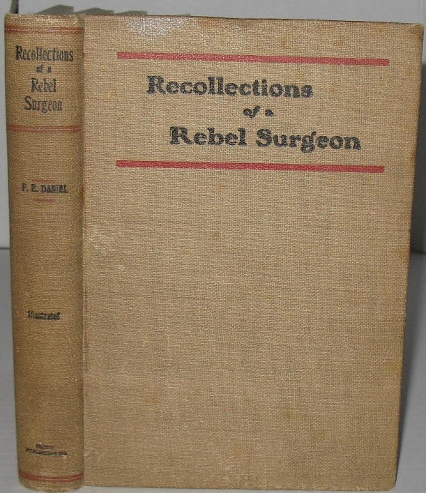 Item #279 Recollections of a Rebel Surgeon. F. E. Dr Daniel.
