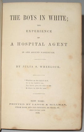 The Boys in White; The Experience of a Hospital Agent In and Around Washington.