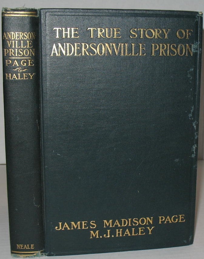 Item #307 The True Story of Andersonville Prison: A Defense of Henry Wirz. James M. Page.