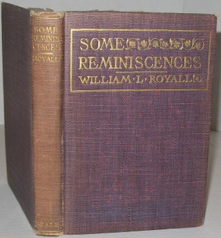 Item #309 Some Reminiscences. William L. Royall