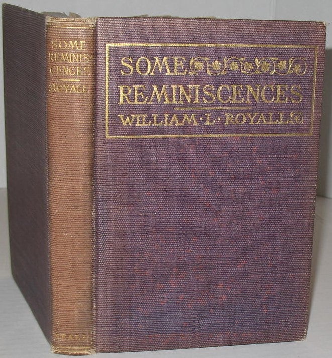 Item #309 Some Reminiscences. William L. Royall.