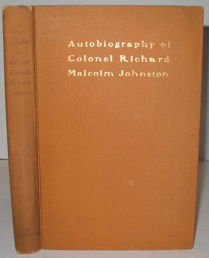 Item #320 Autobiography of Colonel Richard Malcolm Johnson. Richard M. Johnston.