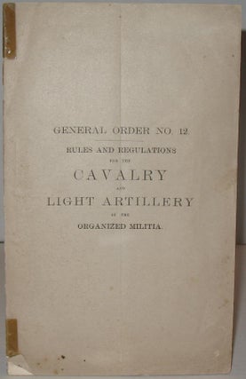 Item #341 Rules and Regulations for the Cavalry and Light Artillery of the Organized Militia