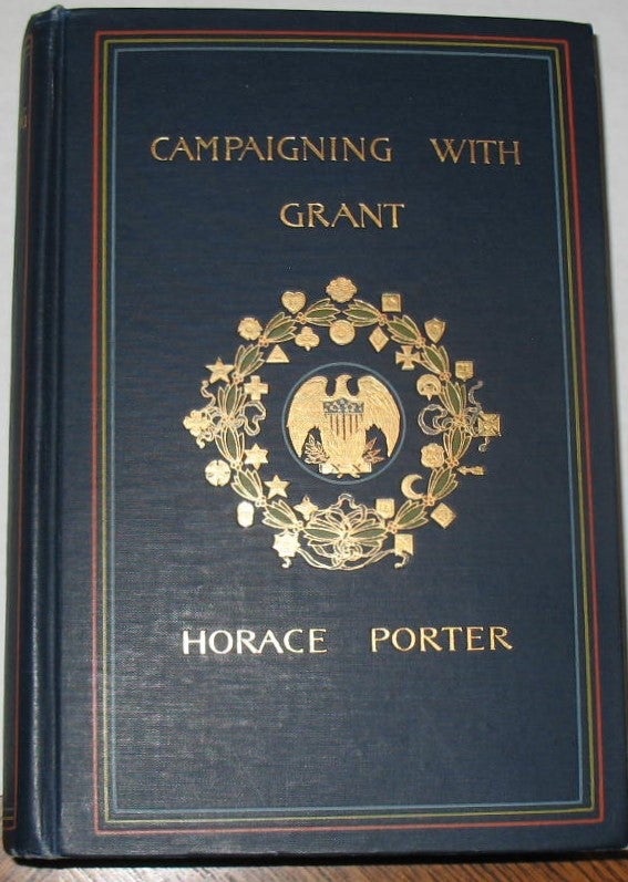 Item #368 Campaigning With Grant. General Horace Porter.