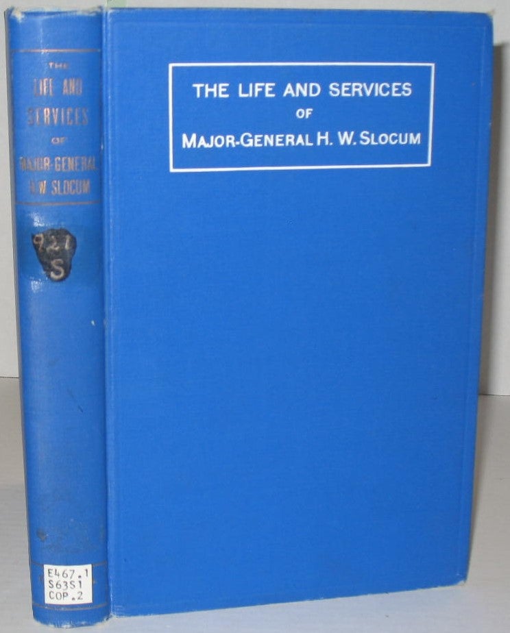 Item #383 The Life and Services of Major General Henry Ward Slocum. Dr. Charles E. Slocum.