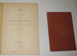 War Record of the 6th Cavalry, USA. Marked “Souvenir.” and Roster of Survivors Sixth Regiment United States Cavalry, January 1, 1900