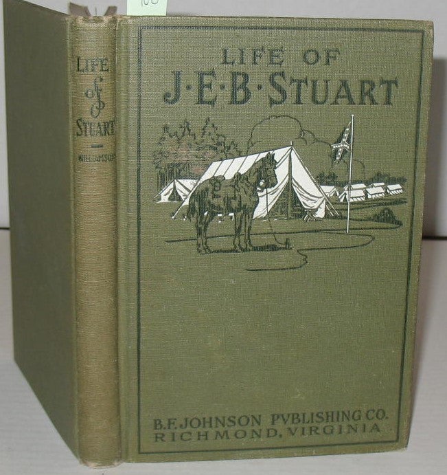 Item #408 Life of J.E.B. Stuart. Williamson. Mary L.