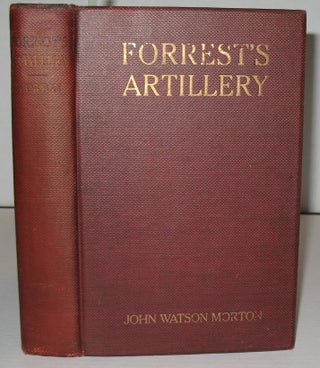 Item #419 The Artillery of Nathan Bedford Forrest's Cavalry. John W. Morton
