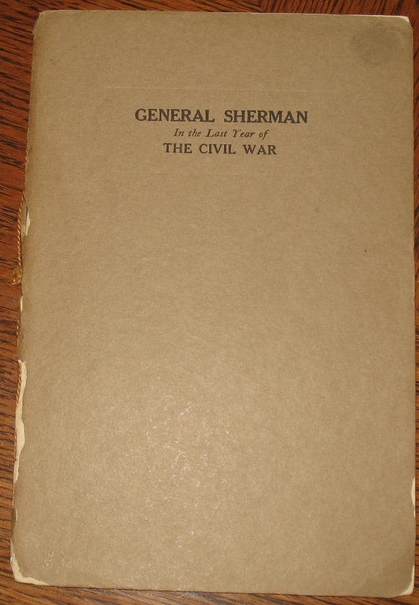 Item #422 General Sherman in the Last Year of the War. P. Tecumseh Sherman.