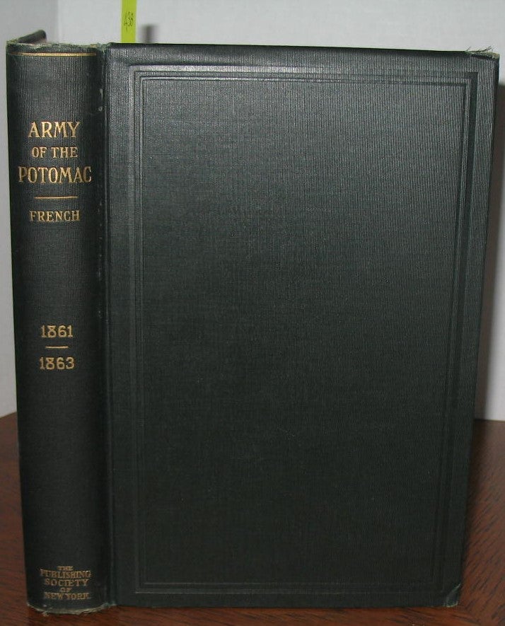 Item #438 The Army of the Potomac From 1861 to 1863. Samuel Livingston French.