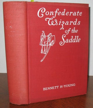 Item #451 Confederate Wizards of the Saddle. Bennett H. Young