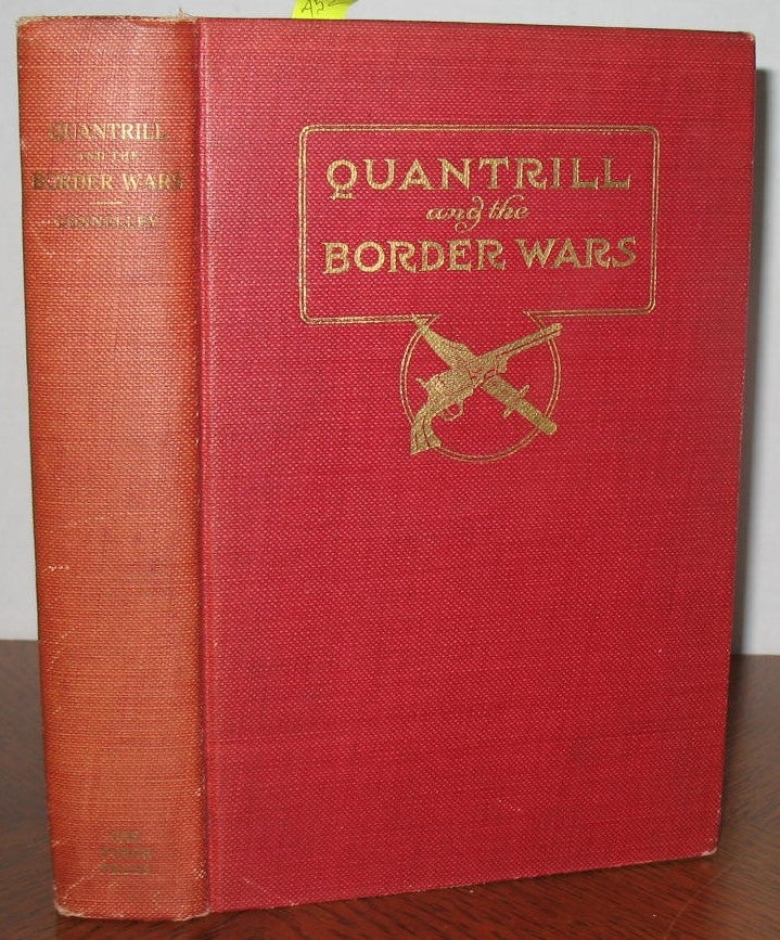 Item #452 Quantrill and the Border Wars. William E. Connelley.
